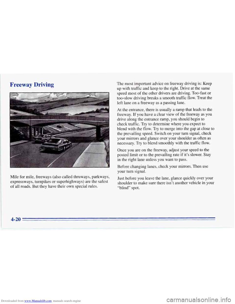 CHEVROLET CORVETTE 1996 4.G Owners Manual Downloaded from www.Manualslib.com manuals search engine Freeway Driving 
Mile for mile,  freeways  (also  called  thruways,  parkways, 
expressways,  turnpikes or superhighways)  are the  safest 
of 
