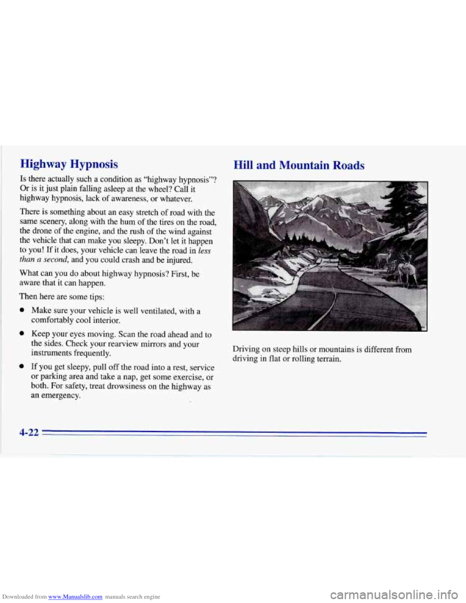 CHEVROLET CORVETTE 1996 4.G Owners Manual Downloaded from www.Manualslib.com manuals search engine Highway  Hypnosis 
Is there  actually  such  a  condition as “highway  hypnosis”? 
Or 
is it  just  plain  falling  asleep  at  the  wheel?