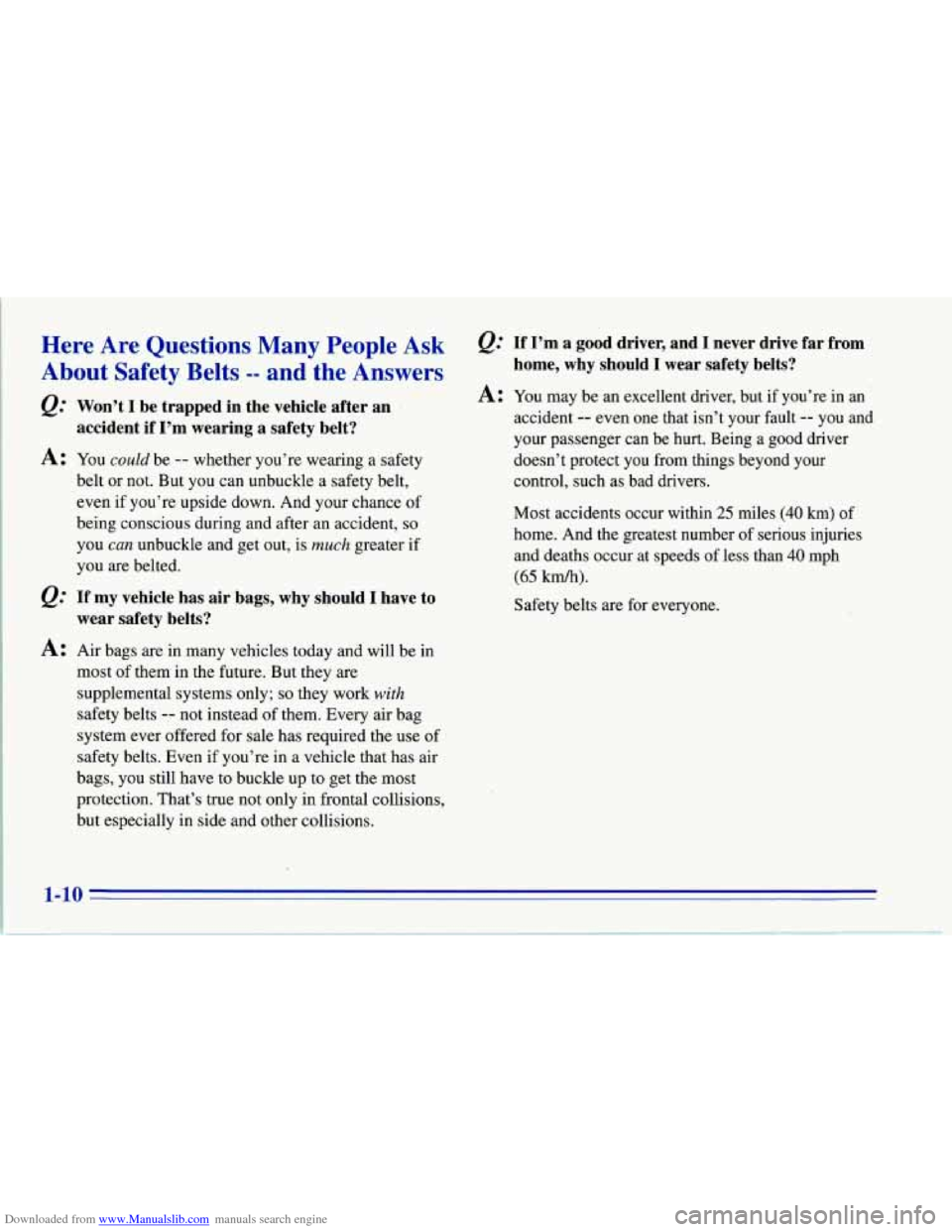 CHEVROLET CORVETTE 1996 4.G Owners Manual Downloaded from www.Manualslib.com manuals search engine Here Are Questions Many People Ask
About Safety B,elts -- and the Answers
Won’t I be trapped in the vehicle after an .
accide CHEVROLET CORVETTE 1996 4.G Owners Manual Downloaded from www.Manualslib.com manuals search engine Here Are Questions Many People Ask
About Safety B,elts -- and the Answers
Won’t I be trapped in the vehicle after an .
accide