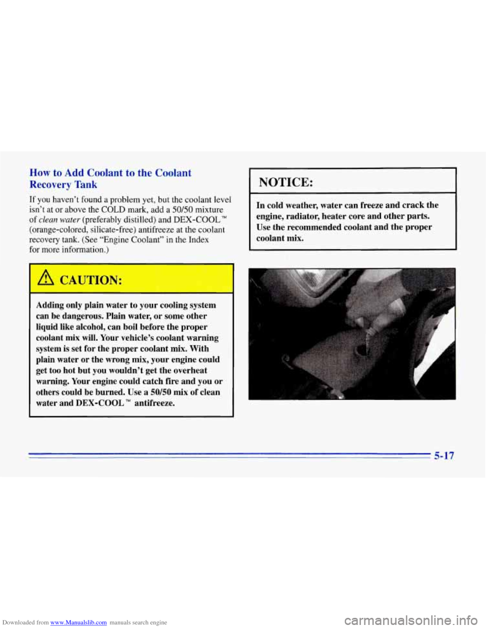 CHEVROLET CORVETTE 1996 4.G Owners Manual Downloaded from www.Manualslib.com manuals search engine How to Add Coolant to the Coolant
Recovery Tank
If you haven’t found a problem yet, but the coolant level
isn’t at
or above t CHEVROLET CORVETTE 1996 4.G Owners Manual Downloaded from www.Manualslib.com manuals search engine How to Add Coolant to the Coolant
Recovery Tank
If you haven’t found a problem yet, but the coolant level
isn’t at
or above t