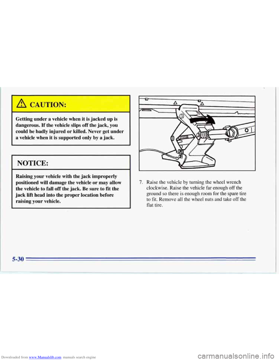 CHEVROLET CORVETTE 1996 4.G Owners Manual Downloaded from www.Manualslib.com manuals search engine Getting under a vehicle when it is jacked up is
dangerous.
If the vehicle slips off the jack, you
could be badly injured or kille CHEVROLET CORVETTE 1996 4.G Owners Manual Downloaded from www.Manualslib.com manuals search engine Getting under a vehicle when it is jacked up is
dangerous.
If the vehicle slips off the jack, you
could be badly injured or kille