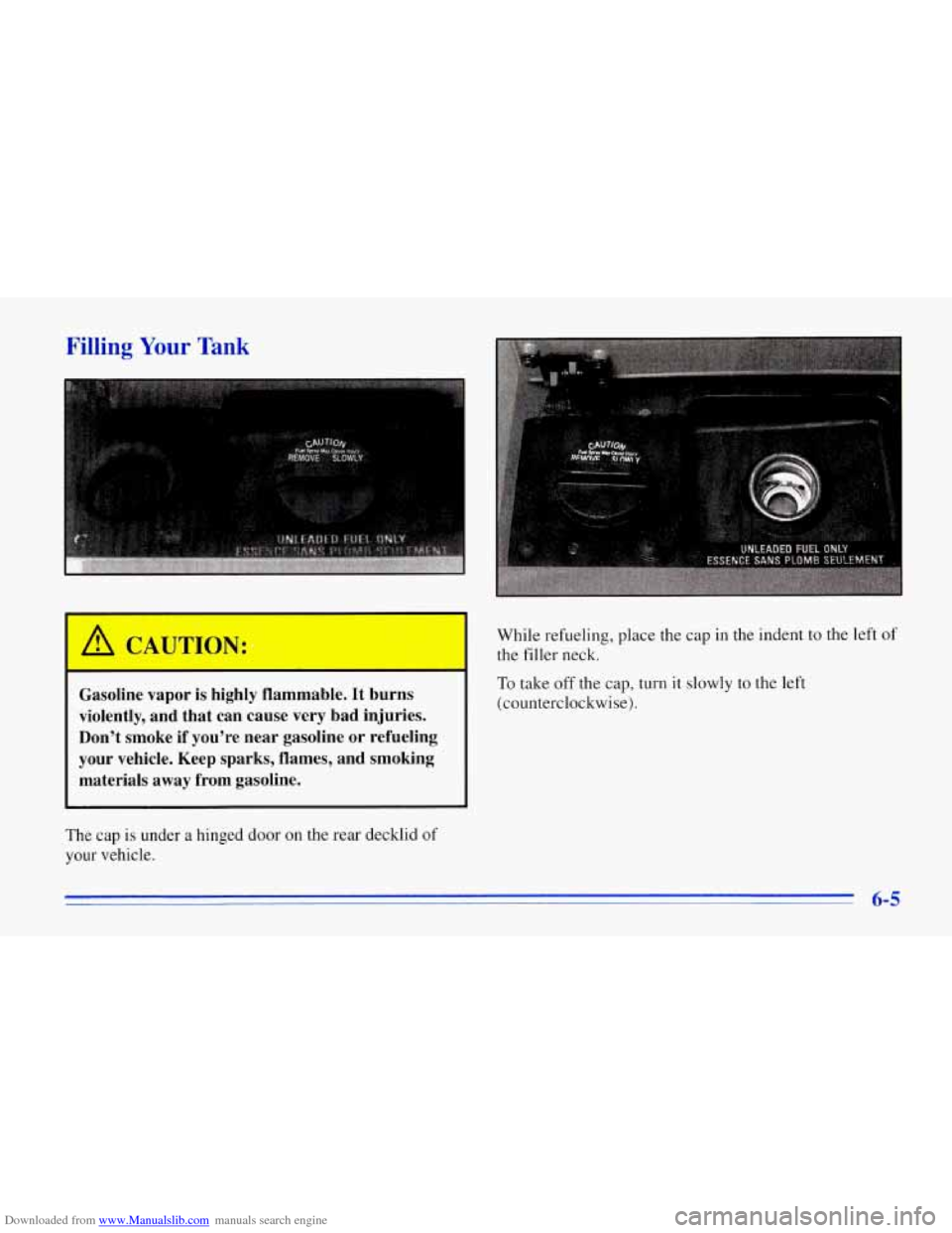 CHEVROLET CORVETTE 1996 4.G Owners Manual Downloaded from www.Manualslib.com manuals search engine Filling Your Tank
Gasoline vapor is highly flammable. It burns
violently, and that can cause very bad injuries.
Don’t smoke i CHEVROLET CORVETTE 1996 4.G Owners Manual Downloaded from www.Manualslib.com manuals search engine Filling Your Tank
Gasoline vapor is highly flammable. It burns
violently, and that can cause very bad injuries.
Don’t smoke i