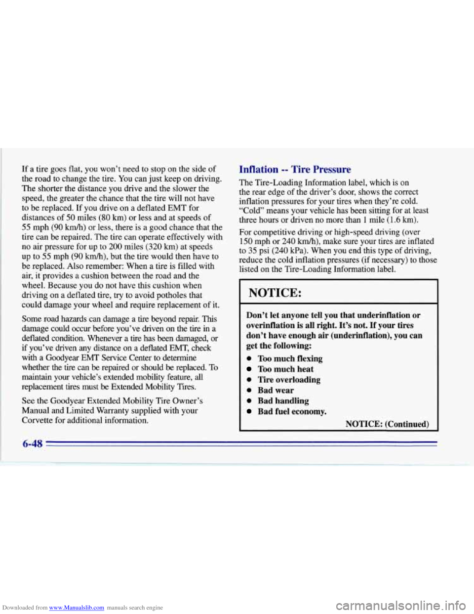CHEVROLET CORVETTE 1996 4.G Owners Manual Downloaded from www.Manualslib.com manuals search engine If a tire goes flat, you won’t need to stop on the side of
the road to change the tire.
You can just keep on driving.
The shor CHEVROLET CORVETTE 1996 4.G Owners Manual Downloaded from www.Manualslib.com manuals search engine If a tire goes flat, you won’t need to stop on the side of
the road to change the tire.
You can just keep on driving.
The shor