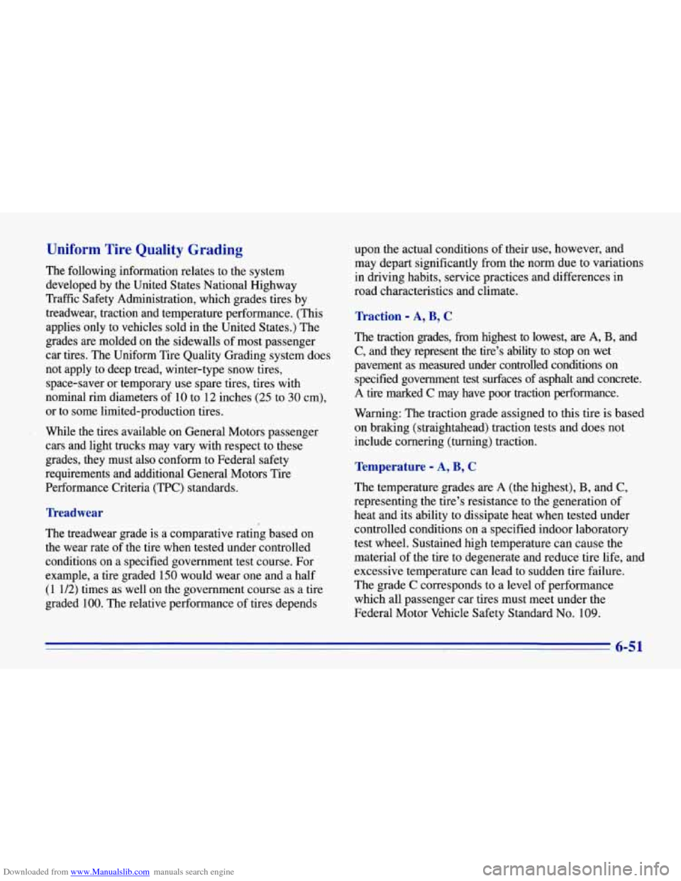 CHEVROLET CORVETTE 1996 4.G Owners Manual Downloaded from www.Manualslib.com manuals search engine Uniform  Tire  Quality  Grading 
The  following  information relates to  the system 
developed  by the  United  States National  Highway 
Traff