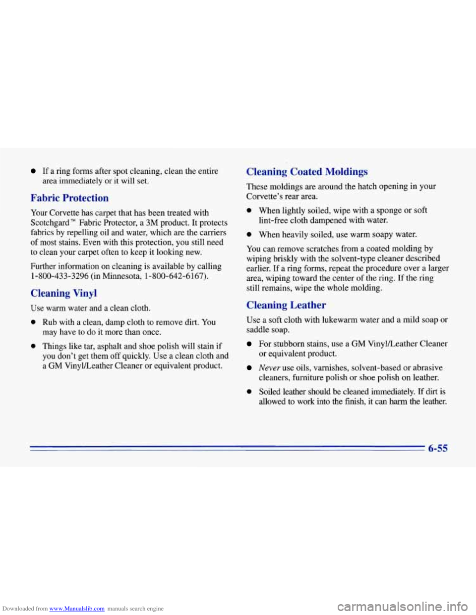 CHEVROLET CORVETTE 1996 4.G Owners Manual Downloaded from www.Manualslib.com manuals search engine If a  ring  forms  after spot cleaning, clean the entire 
area  immediately  or it will  set. 
Fabric  Protection 
Your  Corvette  has  carpet 