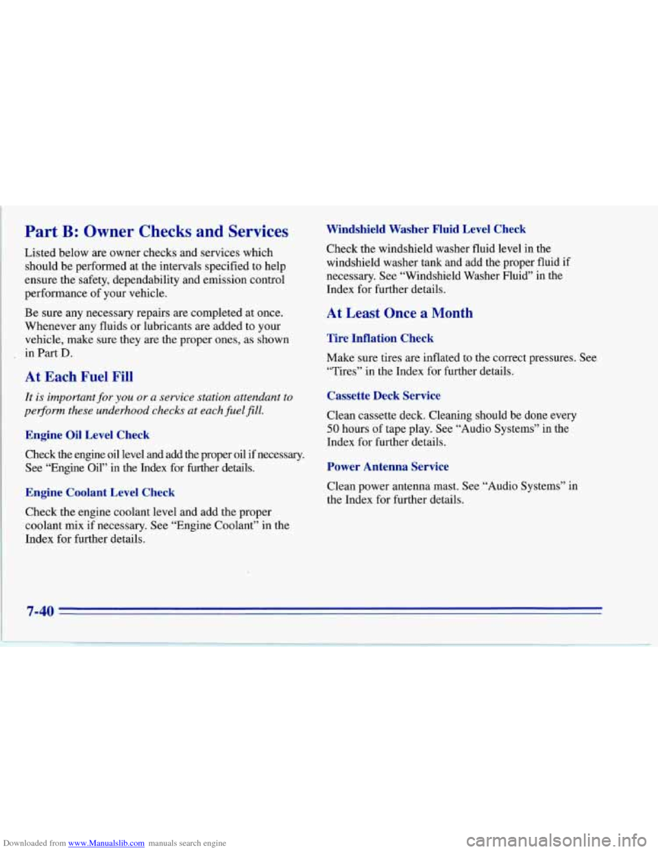 CHEVROLET CORVETTE 1996 4.G Owners Manual Downloaded from www.Manualslib.com manuals search engine Part B: Owner Checks and Services
Listed below are owner checks and services which
should be performed at the intervals specified to hel CHEVROLET CORVETTE 1996 4.G Owners Manual Downloaded from www.Manualslib.com manuals search engine Part B: Owner Checks and Services
Listed below are owner checks and services which
should be performed at the intervals specified to hel