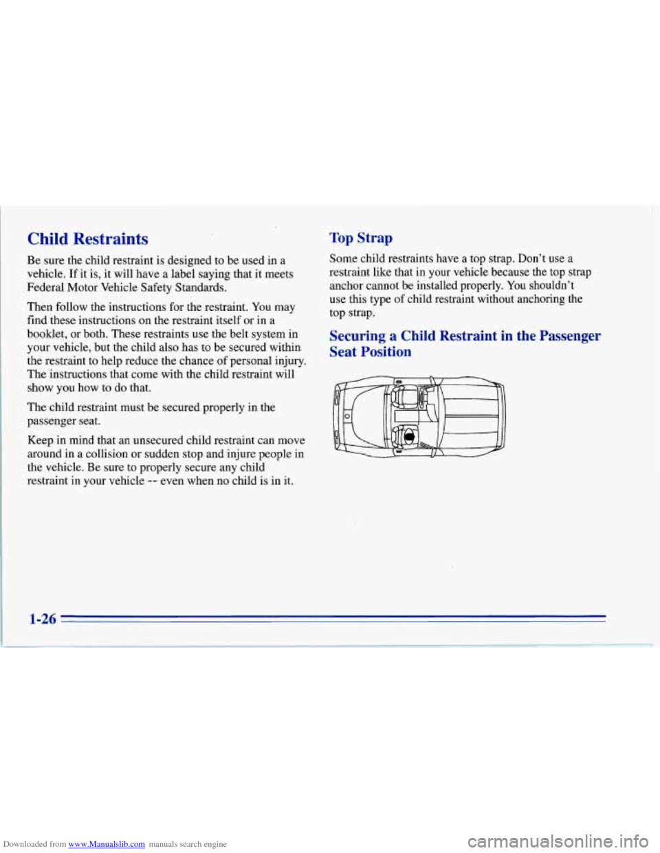 CHEVROLET CORVETTE 1996 4.G Owners Guide Downloaded from www.Manualslib.com manuals search engine Child Restraints Top Strap
Be sure the child restraint is designed to be used in a
vehicle.
If it is, it will have a label saying th CHEVROLET CORVETTE 1996 4.G Owners Guide Downloaded from www.Manualslib.com manuals search engine Child Restraints Top Strap
Be sure the child restraint is designed to be used in a
vehicle.
If it is, it will have a label saying th