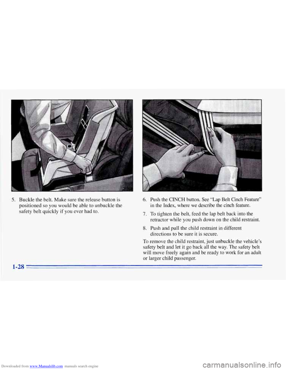 CHEVROLET CORVETTE 1996 4.G Owners Guide Downloaded from www.Manualslib.com manuals search engine 5. Buckle the belt. Make sure the release button is
positioned
so you would be able to unbuckle the
safety belt quickly
if you ev CHEVROLET CORVETTE 1996 4.G Owners Guide Downloaded from www.Manualslib.com manuals search engine 5. Buckle the belt. Make sure the release button is
positioned
so you would be able to unbuckle the
safety belt quickly
if you ev