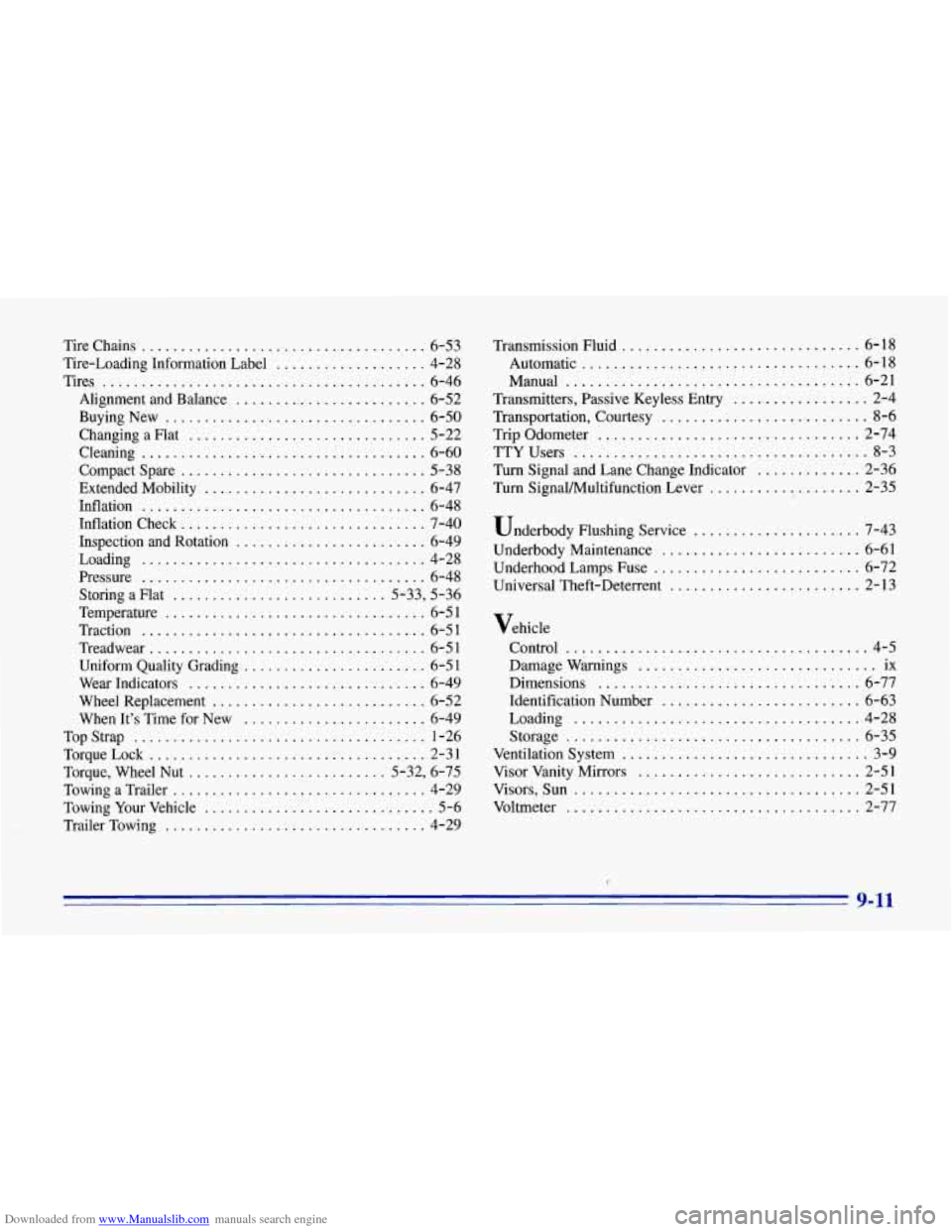 CHEVROLET CORVETTE 1996 4.G Manual Online Downloaded from www.Manualslib.com manuals search engine Tire  Chains .................................. 6-53 
Tire-Loading  Information  Label 
................... 4-28 
Tires 
......................