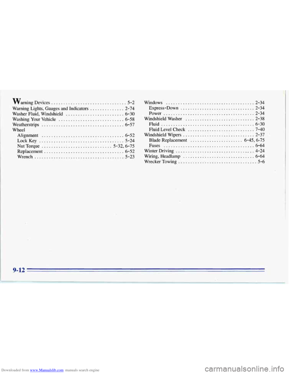 CHEVROLET CORVETTE 1996 4.G Manual Online Downloaded from www.Manualslib.com manuals search engine warning Devices ............................... 5-2 
Warning  Lights.  Gauges  and  Indicators 
.............. 2-74 
Washer  Fluid.  Windshield