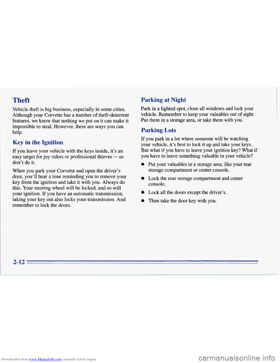 CHEVROLET CORVETTE 1996 4.G Workshop Manual Downloaded from www.Manualslib.com manuals search engine Theft
Vehicle theft is big business, especially in some cities.
1 Although your Corvette has a number of theft-deterrent
features, we,k CHEVROLET CORVETTE 1996 4.G Workshop Manual Downloaded from www.Manualslib.com manuals search engine Theft
Vehicle theft is big business, especially in some cities.
1 Although your Corvette has a number of theft-deterrent
features, we,k