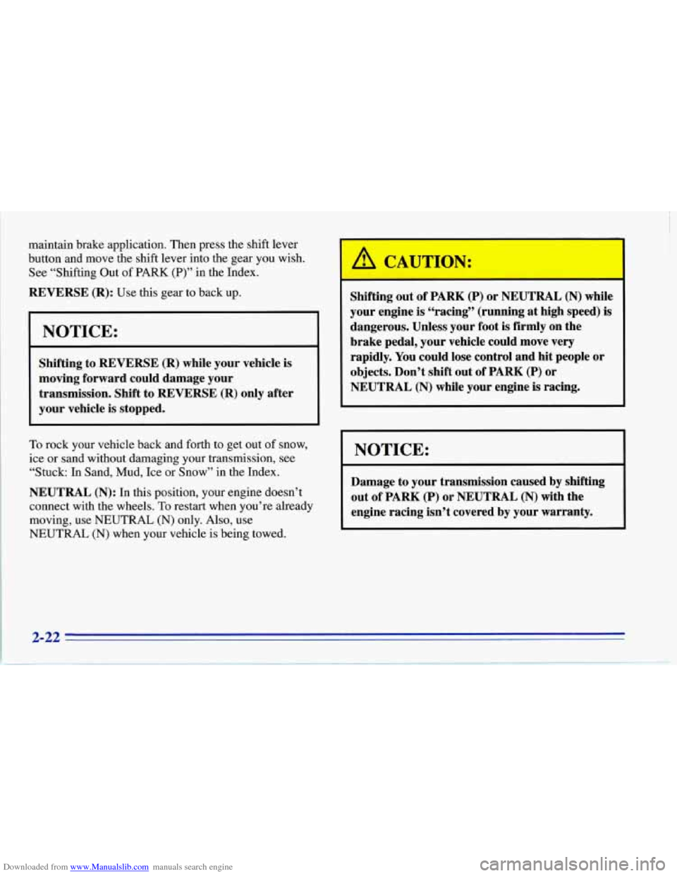 CHEVROLET CORVETTE 1996 4.G Owners Manual Downloaded from www.Manualslib.com manuals search engine maintain brake application. Then press the shift lever 
button  and move  the shift lever into the gear you wish. 
See  “Shifting  Out 
of PA