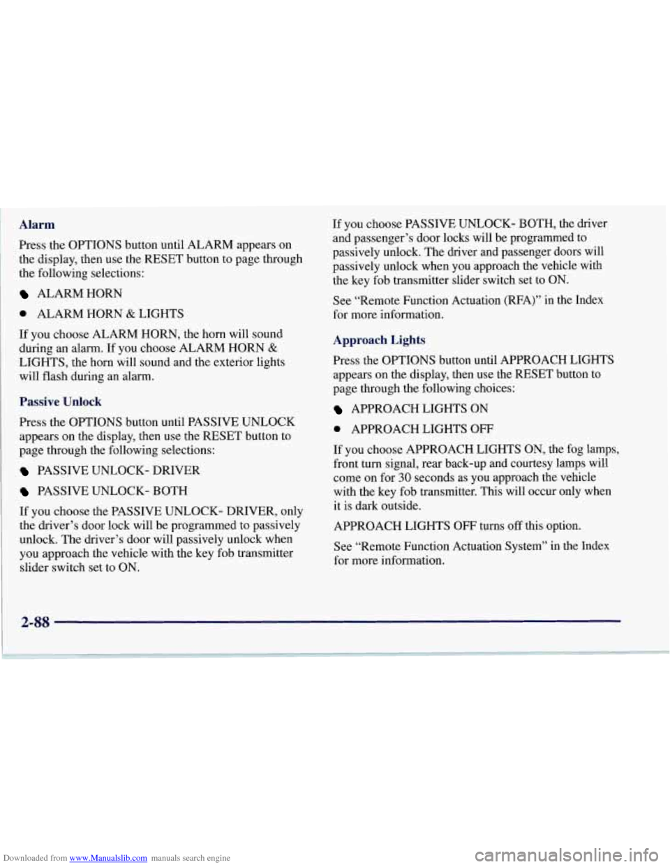 CHEVROLET CORVETTE 1997 5.G Owners Manual Downloaded from www.Manualslib.com manuals search engine Alarm
Press the OPTIONS button until ALARM appears on
the display, then use the RESET button to page through
the following selection CHEVROLET CORVETTE 1997 5.G Owners Manual Downloaded from www.Manualslib.com manuals search engine Alarm
Press the OPTIONS button until ALARM appears on
the display, then use the RESET button to page through
the following selection