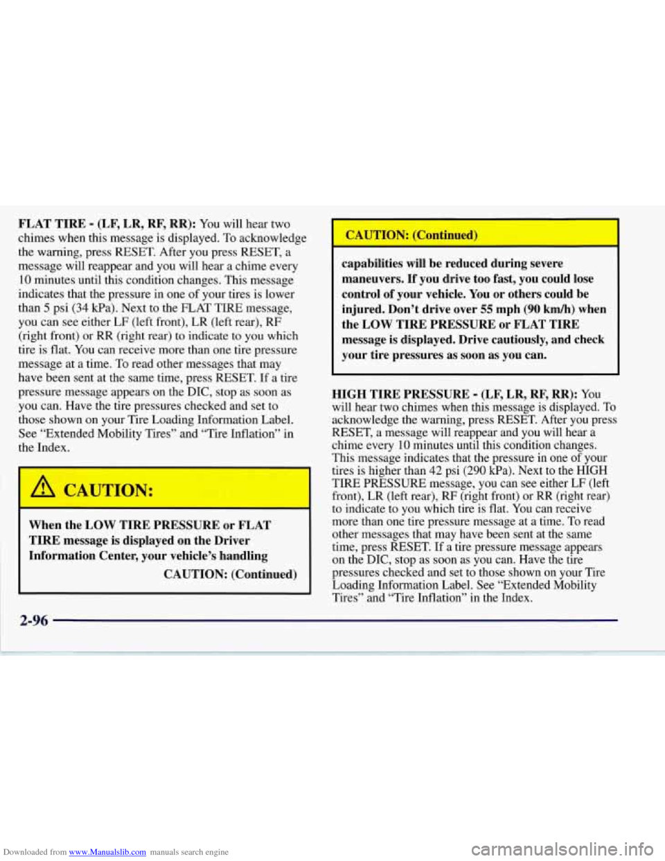 CHEVROLET CORVETTE 1997 5.G Owners Manual Downloaded from www.Manualslib.com manuals search engine FLAT TIRE - (LF, LR, RF, RR): You will hear two
chimes when this message is displayed. To acknowledge
the warning, press RESET. Afte CHEVROLET CORVETTE 1997 5.G Owners Manual Downloaded from www.Manualslib.com manuals search engine FLAT TIRE - (LF, LR, RF, RR): You will hear two
chimes when this message is displayed. To acknowledge
the warning, press RESET. Afte