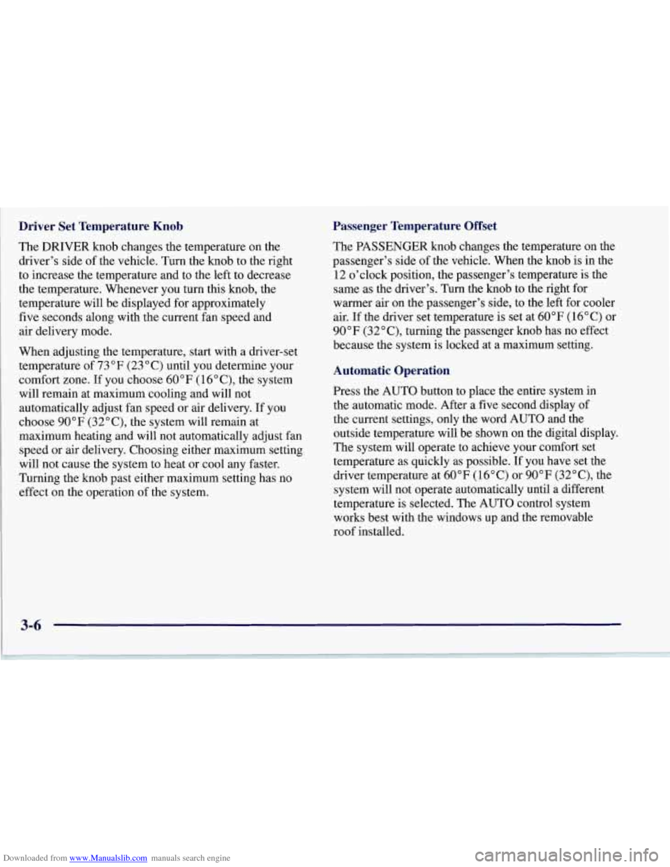 CHEVROLET CORVETTE 1997 5.G Owners Manual Downloaded from www.Manualslib.com manuals search engine Driver  Set  Temperature  Knob 
The DRIVER  knob changes  the temperature on the 
drivers  side  of the vehicle. Turn the knob to the right 
t