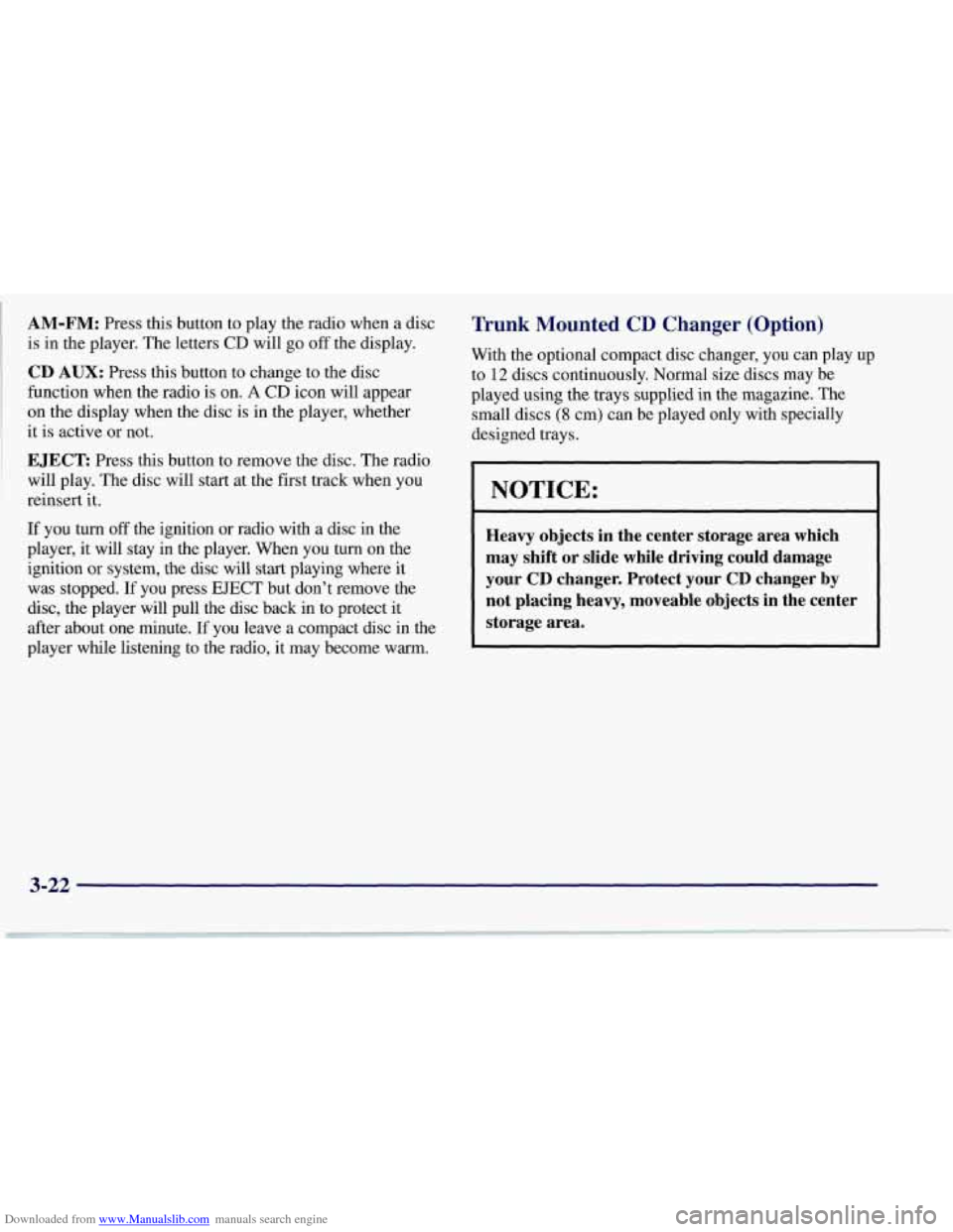 CHEVROLET CORVETTE 1997 5.G Owners Manual Downloaded from www.Manualslib.com manuals search engine AM-FM: Press this button to play the radio when a disc
is in the player. The letters
CD will go off the display.
CD AUX: Press this butt CHEVROLET CORVETTE 1997 5.G Owners Manual Downloaded from www.Manualslib.com manuals search engine AM-FM: Press this button to play the radio when a disc
is in the player. The letters
CD will go off the display.
CD AUX: Press this butt