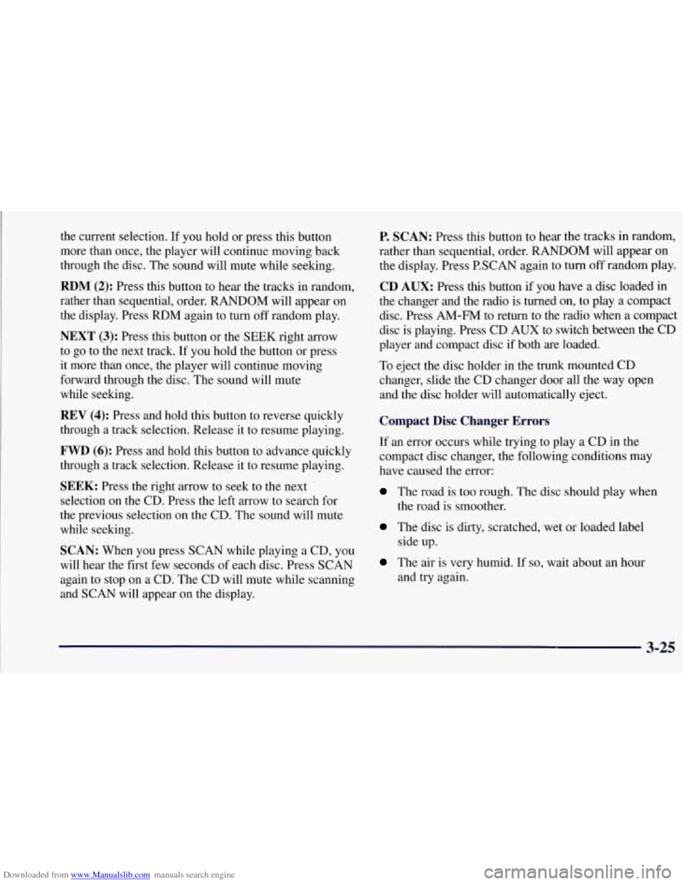 CHEVROLET CORVETTE 1997 5.G Owners Manual Downloaded from www.Manualslib.com manuals search engine the current selection. If you hold or press this button
more than once, the player will continue moving back
through the disc. The sou CHEVROLET CORVETTE 1997 5.G Owners Manual Downloaded from www.Manualslib.com manuals search engine the current selection. If you hold or press this button
more than once, the player will continue moving back
through the disc. The sou