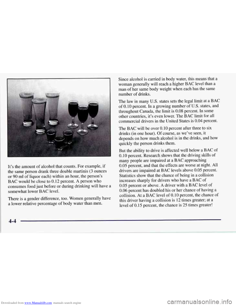 CHEVROLET CORVETTE 1997 5.G Owners Manual Downloaded from www.Manualslib.com manuals search engine It’s the amount of alcohol that counts. For example, if
the same person drank
three double martinis (3 ounces
or
90 ml of liquor eac CHEVROLET CORVETTE 1997 5.G Owners Manual Downloaded from www.Manualslib.com manuals search engine It’s the amount of alcohol that counts. For example, if
the same person drank
three double martinis (3 ounces
or
90 ml of liquor eac