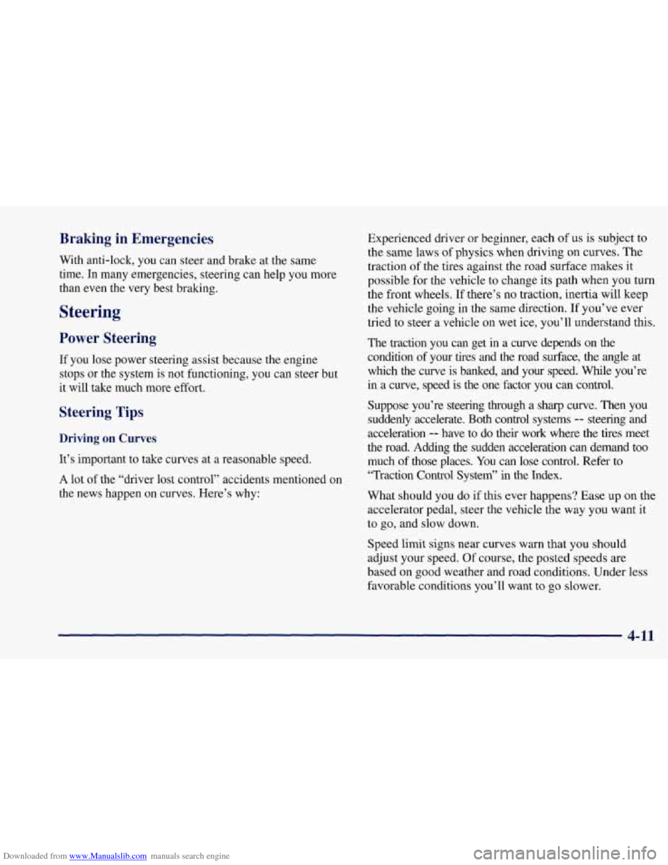 CHEVROLET CORVETTE 1997 5.G Owners Manual Downloaded from www.Manualslib.com manuals search engine Braking in Emergencies
With anti-lock, you can steer and brake at the same
time. In many emergencies, steering can help you more
tha CHEVROLET CORVETTE 1997 5.G Owners Manual Downloaded from www.Manualslib.com manuals search engine Braking in Emergencies
With anti-lock, you can steer and brake at the same
time. In many emergencies, steering can help you more
tha