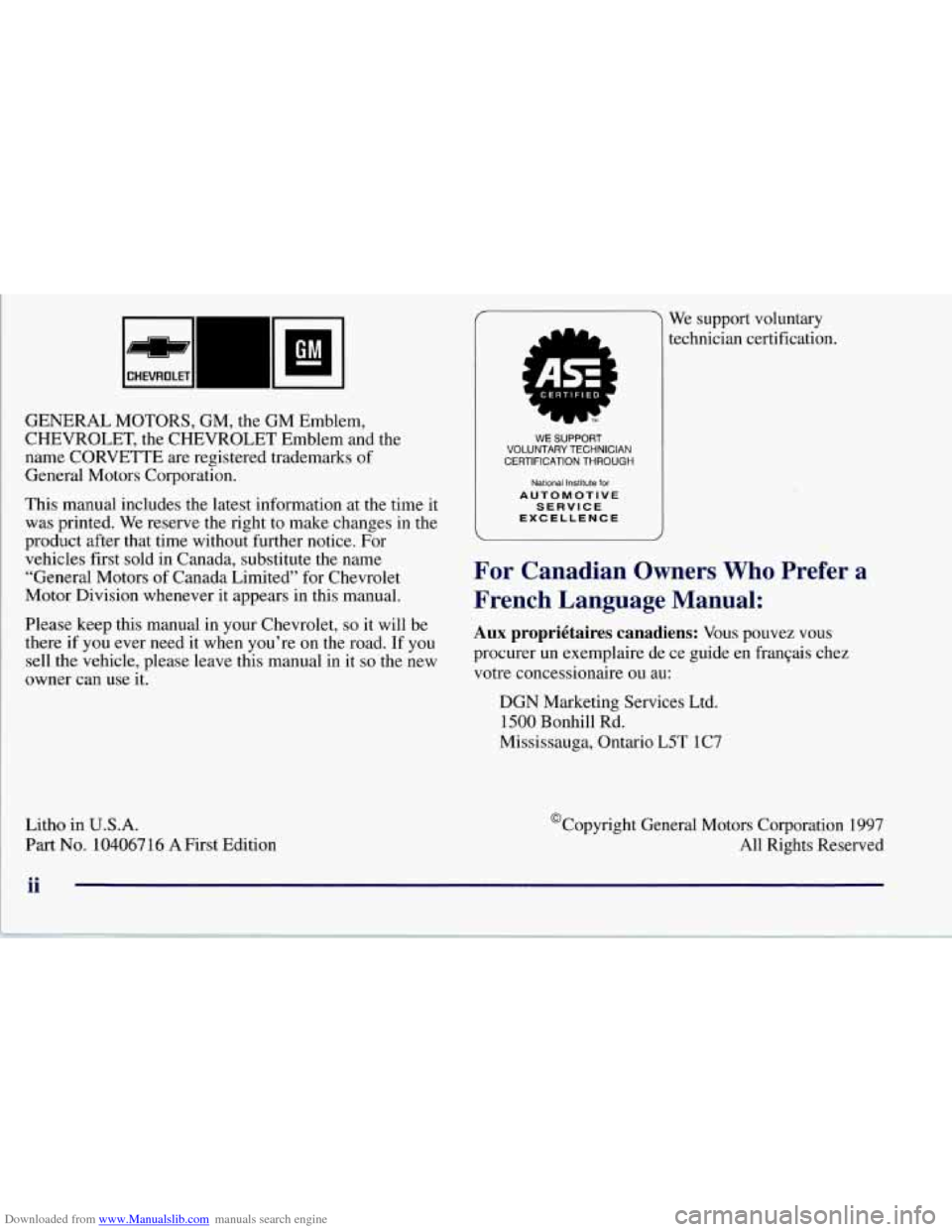 CHEVROLET CORVETTE 1997 5.G Owners Manual Downloaded from www.Manualslib.com manuals search engine GENERAL MOTORS, GM, the GM Emblem,
CHEVROLET, the CHEVROLET Emblem and the
name CORVETTE are registered trademarks of
General Motors Co CHEVROLET CORVETTE 1997 5.G Owners Manual Downloaded from www.Manualslib.com manuals search engine GENERAL MOTORS, GM, the GM Emblem,
CHEVROLET, the CHEVROLET Emblem and the
name CORVETTE are registered trademarks of
General Motors Co