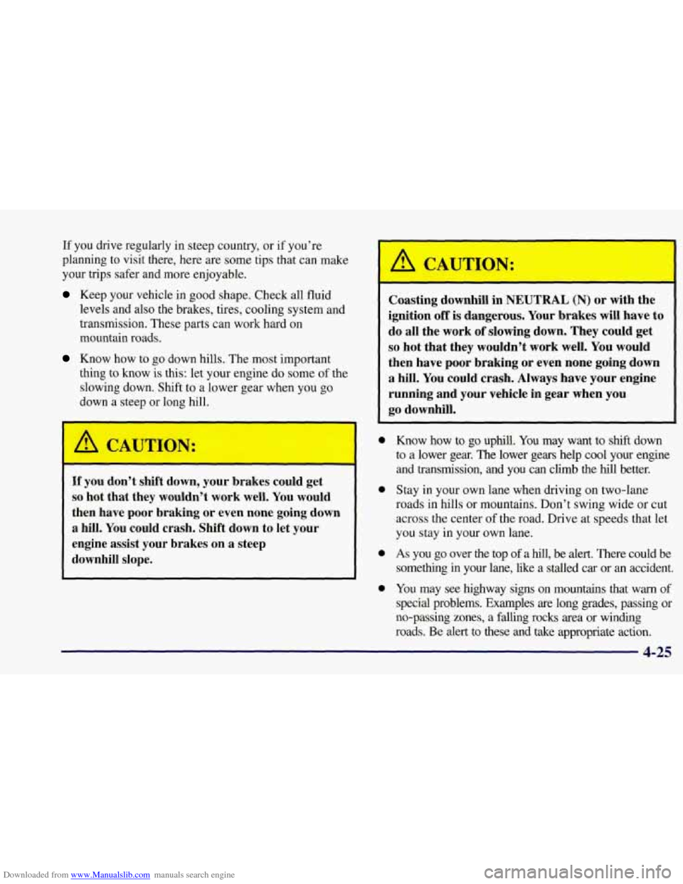 CHEVROLET CORVETTE 1997 5.G Owners Manual Downloaded from www.Manualslib.com manuals search engine If you drive regularly in steep country, or if you’re
planning to visit there, here are some tips that can make
your trips safer a CHEVROLET CORVETTE 1997 5.G Owners Manual Downloaded from www.Manualslib.com manuals search engine If you drive regularly in steep country, or if you’re
planning to visit there, here are some tips that can make
your trips safer a