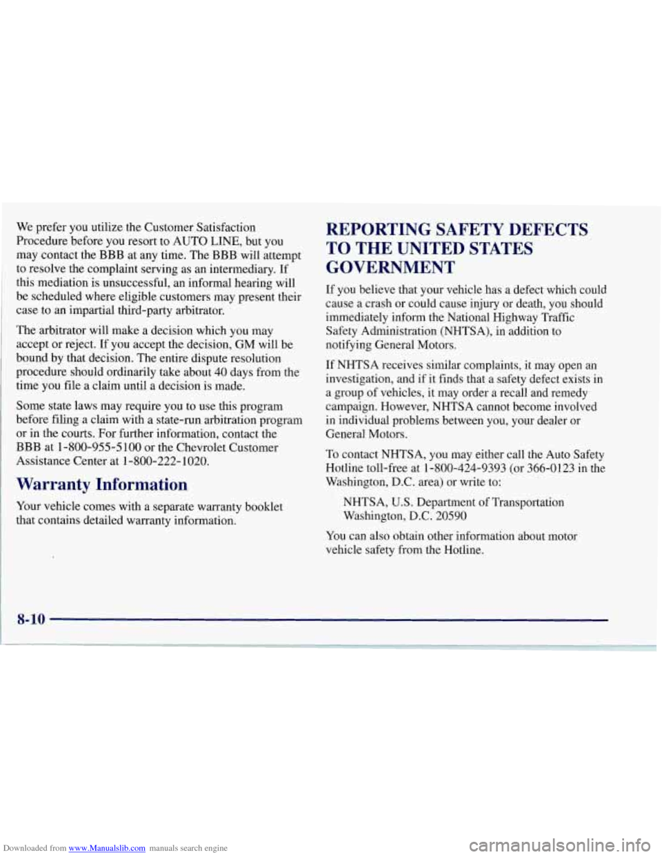 CHEVROLET CORVETTE 1997 5.G Owners Manual Downloaded from www.Manualslib.com manuals search engine We prefer you utilize the Customer Satisfaction
Procedure before you resort to AUTO LINE, but you
may contact the
BBB at any time. T CHEVROLET CORVETTE 1997 5.G Owners Manual Downloaded from www.Manualslib.com manuals search engine We prefer you utilize the Customer Satisfaction
Procedure before you resort to AUTO LINE, but you
may contact the
BBB at any time. T