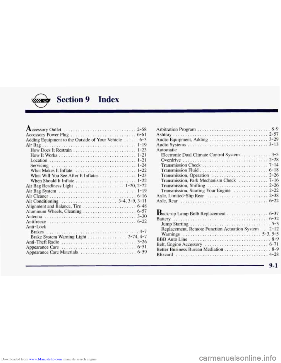 CHEVROLET CORVETTE 1997 5.G Owners Manual Downloaded from www.Manualslib.com manuals search engine e 
Section 9 Index 
Accessory Outlet .............................. 2-58 
Accessory  Power  Plug 
........................... 6-61 
Adding  Equ