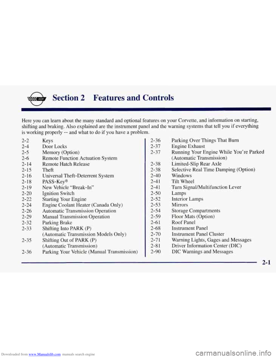 CHEVROLET CORVETTE 1997 5.G Owners Manual Downloaded from www.Manualslib.com manuals search engine e Section 2 Features  and  Controls 
~~  ~~ 
Here you can learn about the many standard and optional features on your  Corvette, and informatio