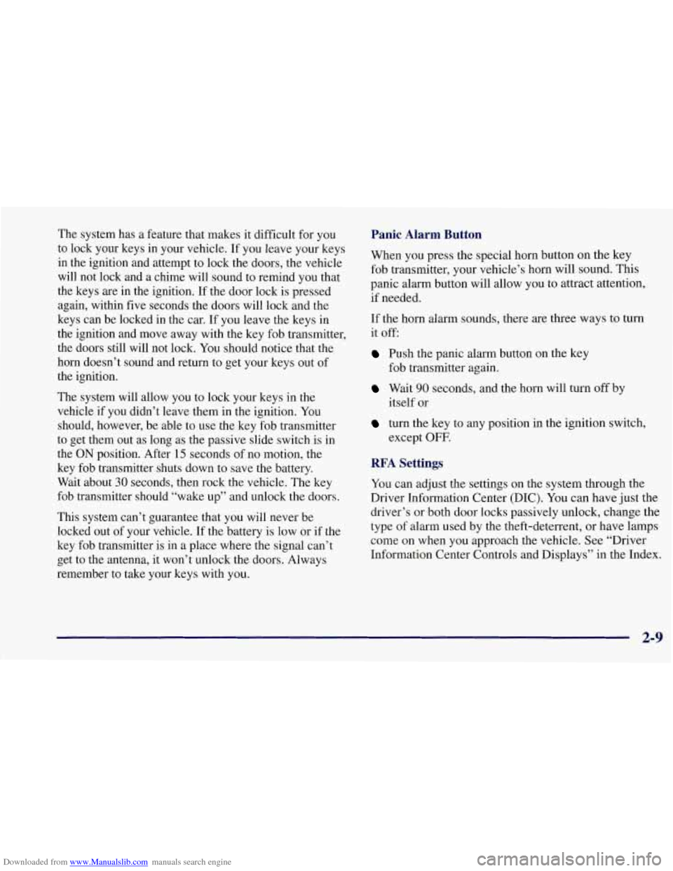 CHEVROLET CORVETTE 1997 5.G Workshop Manual Downloaded from www.Manualslib.com manuals search engine The system has a feature that makes  it difficult  for you 
to  lock your keys  in  your vehicle.  If  you leave your keys 
in  the ignition an