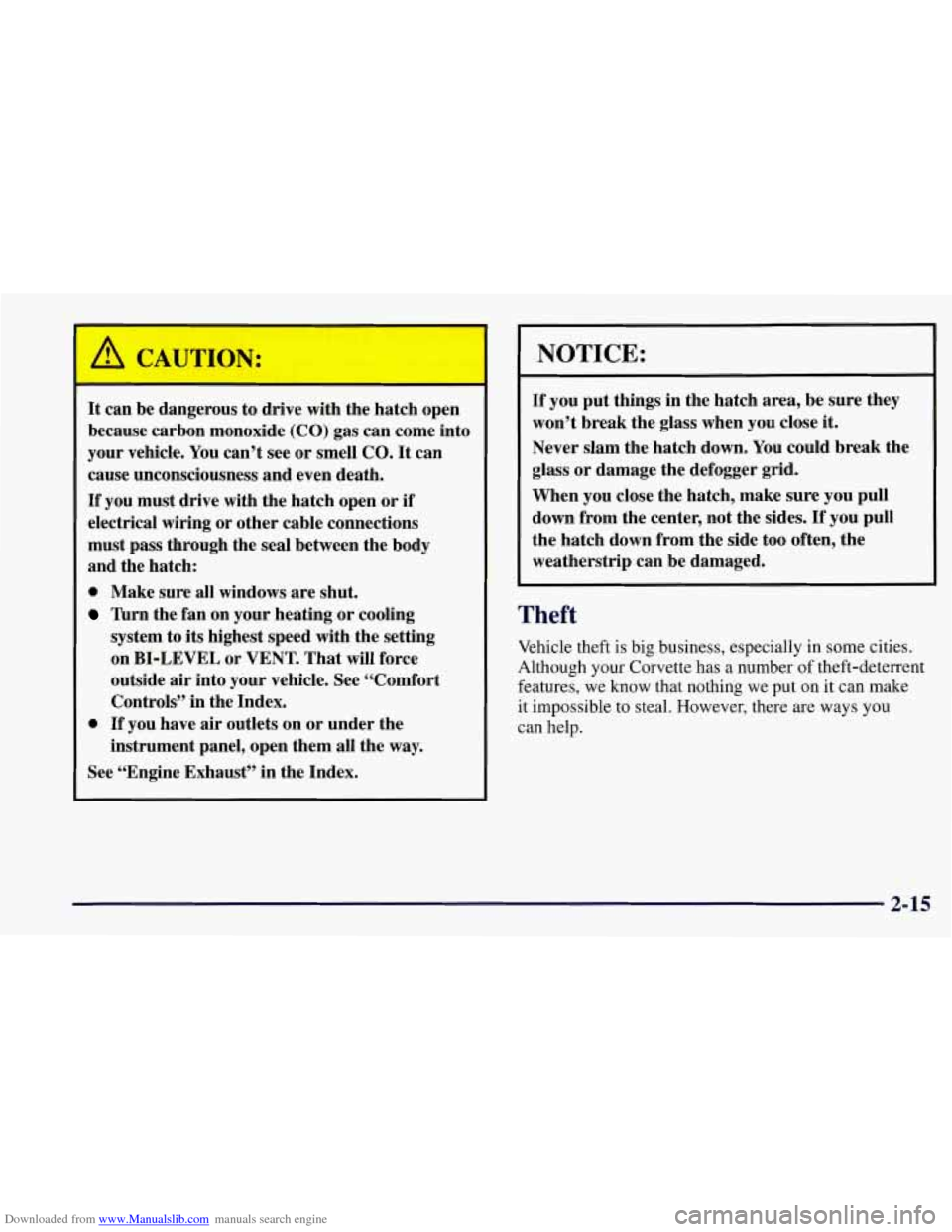 CHEVROLET CORVETTE 1997 5.G Repair Manual Downloaded from www.Manualslib.com manuals search engine It ca-- 3e dangerous to drive with the hatch open
because carbon monoxide
(CO) gas can come into
your vehicle. You can’t see CHEVROLET CORVETTE 1997 5.G Repair Manual Downloaded from www.Manualslib.com manuals search engine It ca-- 3e dangerous to drive with the hatch open
because carbon monoxide
(CO) gas can come into
your vehicle. You can’t see