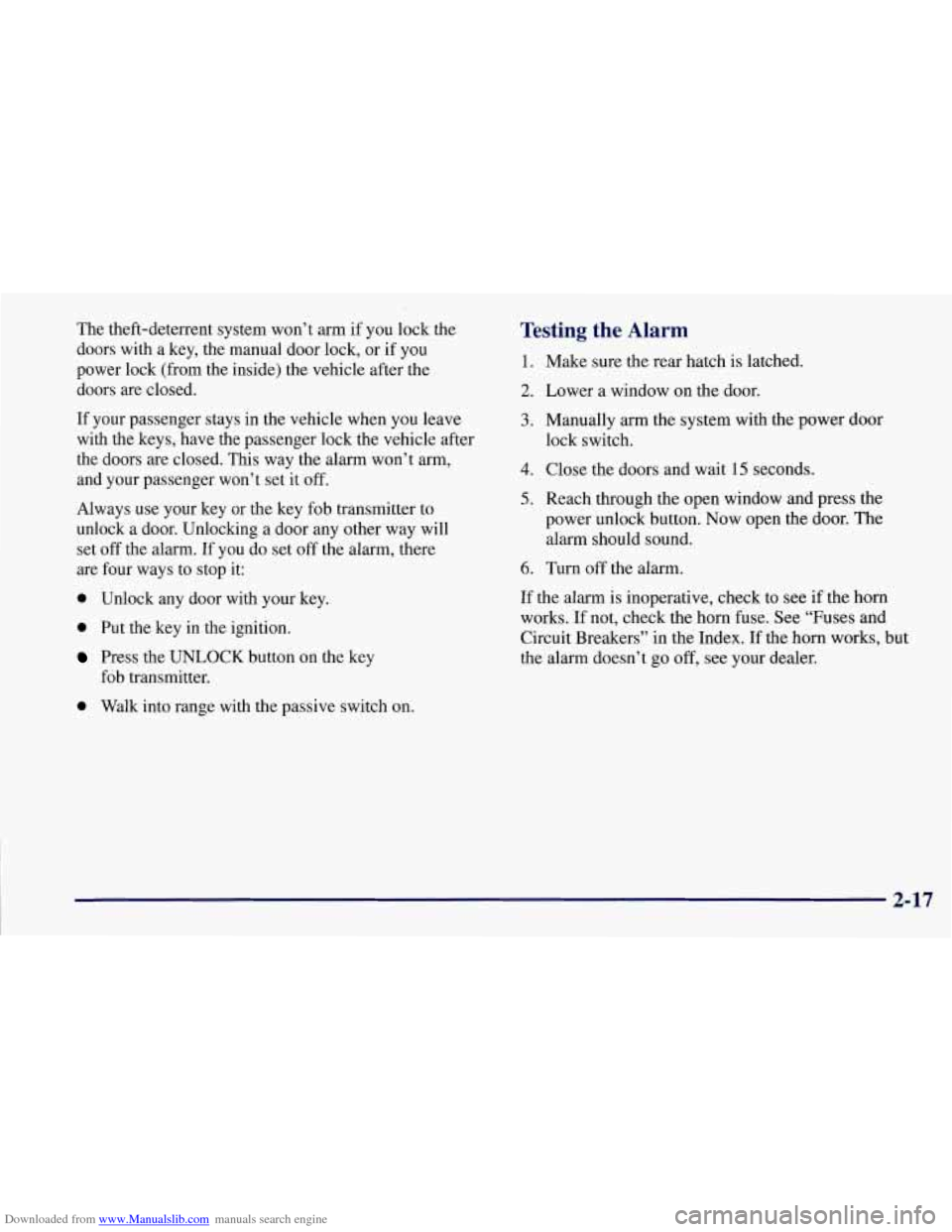CHEVROLET CORVETTE 1997 5.G Repair Manual Downloaded from www.Manualslib.com manuals search engine The theft-deterrent system won’t arm if you lock the
doors with a key, the manual door lock, or if you
power lock (from the inside) CHEVROLET CORVETTE 1997 5.G Repair Manual Downloaded from www.Manualslib.com manuals search engine The theft-deterrent system won’t arm if you lock the
doors with a key, the manual door lock, or if you
power lock (from the inside)