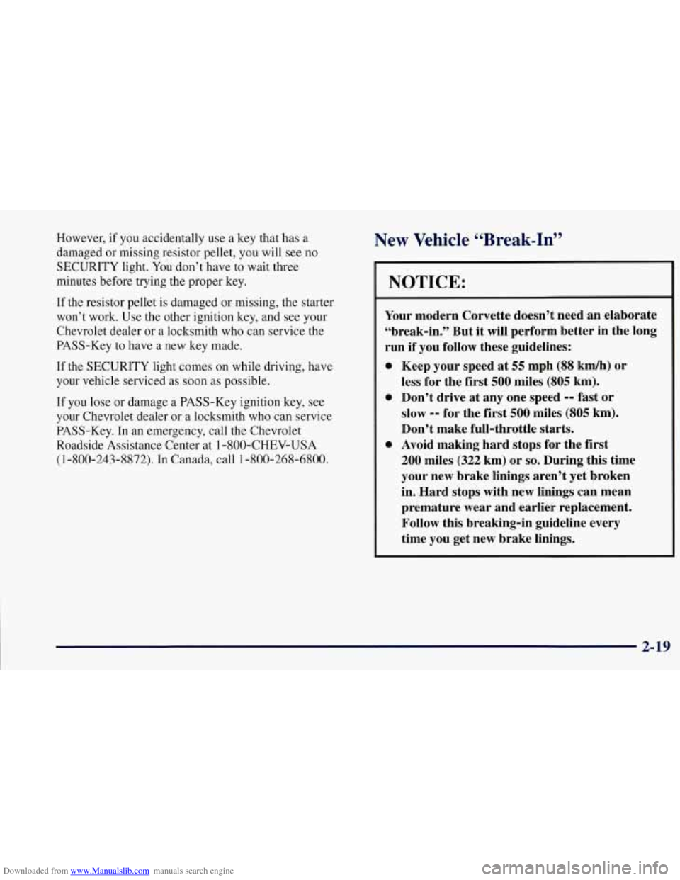 CHEVROLET CORVETTE 1997 5.G Repair Manual Downloaded from www.Manualslib.com manuals search engine However, if you accidentally use a key that has a
damaged or missing resistor pellet, you will see no
SECURITY light. You don’t have t CHEVROLET CORVETTE 1997 5.G Repair Manual Downloaded from www.Manualslib.com manuals search engine However, if you accidentally use a key that has a
damaged or missing resistor pellet, you will see no
SECURITY light. You don’t have t