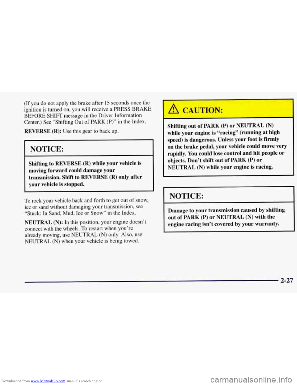 CHEVROLET CORVETTE 1997 5.G Manual PDF Downloaded from www.Manualslib.com manuals search engine (If  you do not  apply  the  brake after 15 seconds once the 
ignition  is turned 
on, you  will  receive  a PRESS  BRAKE! I 
BEFORE  SHIFT mes
