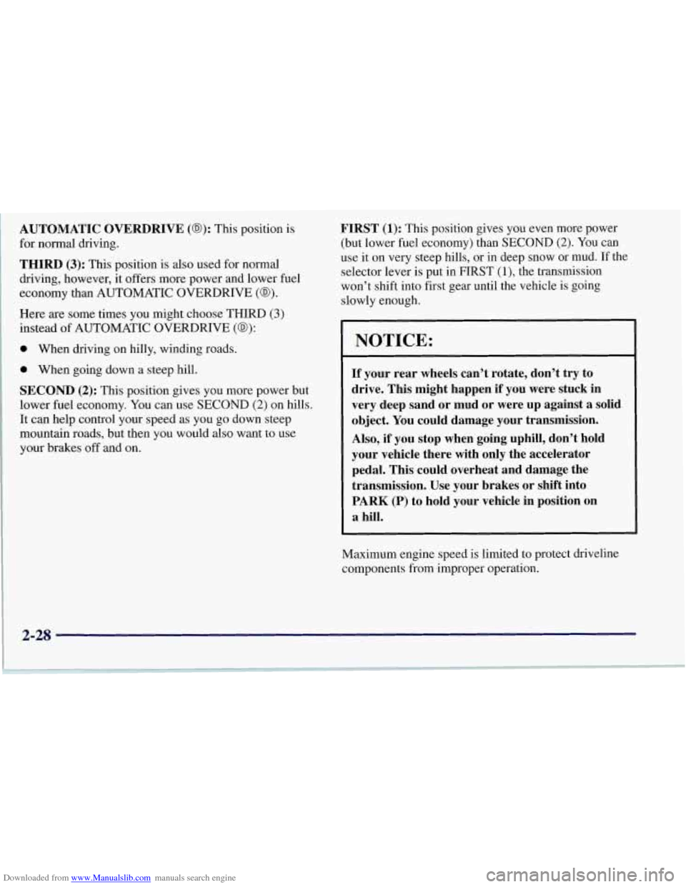 CHEVROLET CORVETTE 1997 5.G Owners Manual Downloaded from www.Manualslib.com manuals search engine AUTOMATIC  OVERDRIVE (0): This position is 
for  normal driving. 
THIRD (3): This  position is  also used  for normal 
driving,  however,  it  