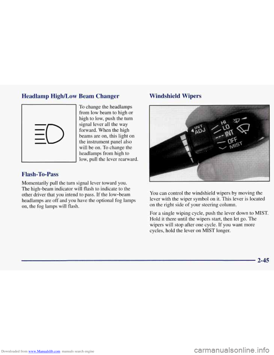 CHEVROLET CORVETTE 1997 5.G Owners Manual Downloaded from www.Manualslib.com manuals search engine Headlamp HigWLow Beam Changer
To change the headlamps
from low beam to high or
high to low, push the turn
signal lever all the w CHEVROLET CORVETTE 1997 5.G Owners Manual Downloaded from www.Manualslib.com manuals search engine Headlamp HigWLow Beam Changer
To change the headlamps
from low beam to high or
high to low, push the turn
signal lever all the w