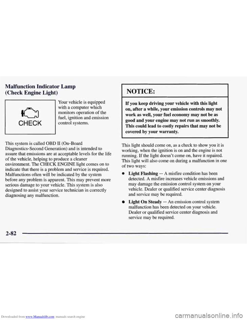 CHEVROLET CORVETTE 1998 5.G Owners Manual Downloaded from www.Manualslib.com manuals search engine Malfunction Indicator Lamp (Check Engine Light)
CHECK
Your vehicle is equipped
with a computer which
monitors operation of the
fu CHEVROLET CORVETTE 1998 5.G Owners Manual Downloaded from www.Manualslib.com manuals search engine Malfunction Indicator Lamp (Check Engine Light)
CHECK
Your vehicle is equipped
with a computer which
monitors operation of the
fu