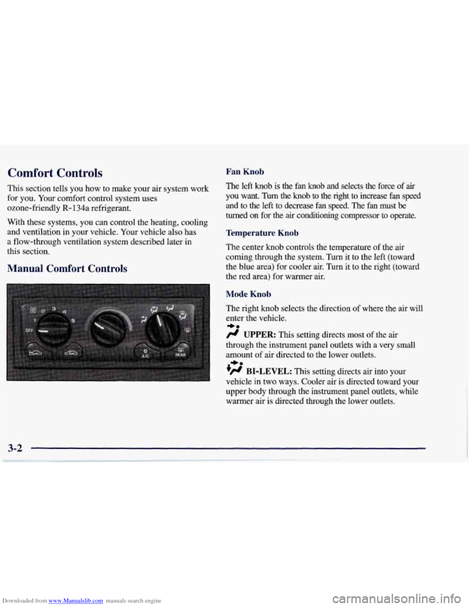 CHEVROLET CORVETTE 1998 5.G Owners Manual Downloaded from www.Manualslib.com manuals search engine Comfort Controls
This section tells you how to make your air system work
for you. Your comfort control system uses
ozone-fri CHEVROLET CORVETTE 1998 5.G Owners Manual Downloaded from www.Manualslib.com manuals search engine Comfort Controls
This section tells you how to make your air system work
for you. Your comfort control system uses
ozone-fri