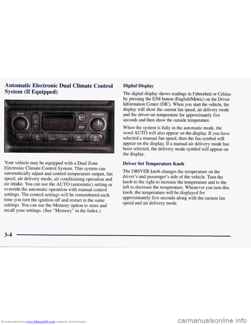 CHEVROLET CORVETTE 1998 5.G Owners Manual Downloaded from www.Manualslib.com manuals search engine Automatic Electronic Dual Climate Control System
(If Equipped)
Your vehicle may be equipped with a Dual Zone
Electronic Climate Cont CHEVROLET CORVETTE 1998 5.G Owners Manual Downloaded from www.Manualslib.com manuals search engine Automatic Electronic Dual Climate Control System
(If Equipped)
Your vehicle may be equipped with a Dual Zone
Electronic Climate Cont