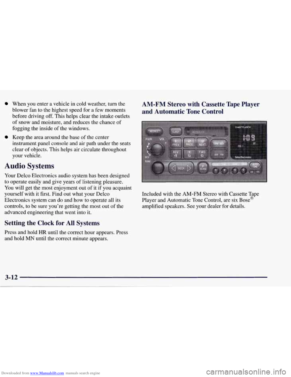 CHEVROLET CORVETTE 1998 5.G Owners Manual Downloaded from www.Manualslib.com manuals search engine When you enter a vehicle in cold weather, turn the
blower fan to the highest speed for a few moments
before driving
off. This helps clea CHEVROLET CORVETTE 1998 5.G Owners Manual Downloaded from www.Manualslib.com manuals search engine When you enter a vehicle in cold weather, turn the
blower fan to the highest speed for a few moments
before driving
off. This helps clea