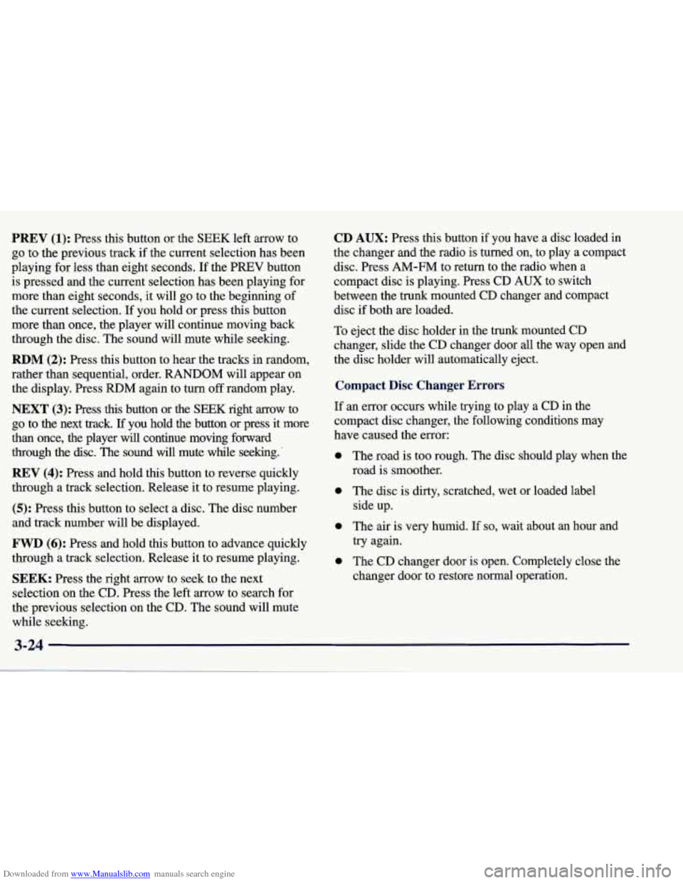 CHEVROLET CORVETTE 1998 5.G Owners Manual Downloaded from www.Manualslib.com manuals search engine PREV (1): Press this button or the SEEK left arrow to
go to the previous track
if the current selection has been
playing for l CHEVROLET CORVETTE 1998 5.G Owners Manual Downloaded from www.Manualslib.com manuals search engine PREV (1): Press this button or the SEEK left arrow to
go to the previous track
if the current selection has been
playing for l