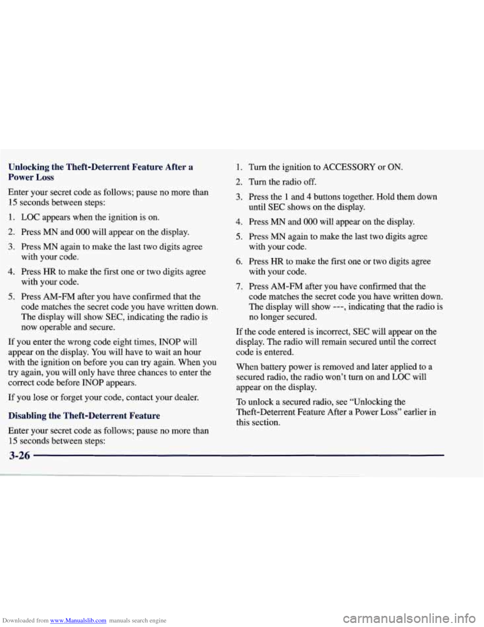 CHEVROLET CORVETTE 1998 5.G Owners Manual Downloaded from www.Manualslib.com manuals search engine Unlocking the Theft-Deterrent Feature After a
Power
Loss
Enter your secret code as follows; pause no more than
15 seconds bet CHEVROLET CORVETTE 1998 5.G Owners Manual Downloaded from www.Manualslib.com manuals search engine Unlocking the Theft-Deterrent Feature After a
Power
Loss
Enter your secret code as follows; pause no more than
15 seconds bet
