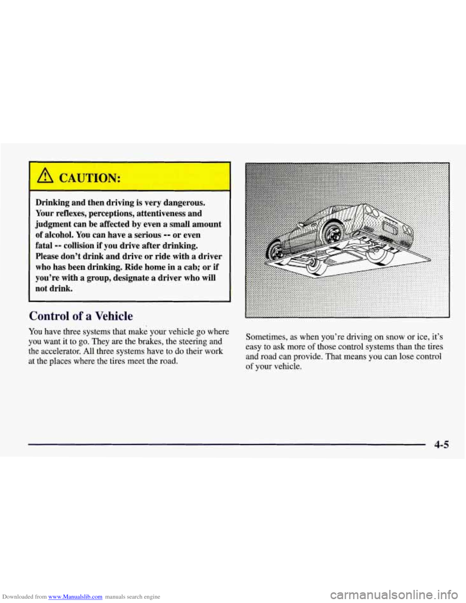 CHEVROLET CORVETTE 1998 5.G Owners Manual Downloaded from www.Manualslib.com manuals search engine Drinking and then driving is very dangerous.
Your reflexes, perceptions, attentiveness and
judgment can be affected
by even a small a CHEVROLET CORVETTE 1998 5.G Owners Manual Downloaded from www.Manualslib.com manuals search engine Drinking and then driving is very dangerous.
Your reflexes, perceptions, attentiveness and
judgment can be affected
by even a small a