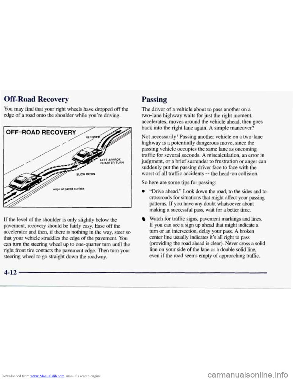 CHEVROLET CORVETTE 1998 5.G Owners Manual Downloaded from www.Manualslib.com manuals search engine Off-Road Recovery
You may find that your right wheels have dropped off the
edge of a road onto the shoulder while you’re dr CHEVROLET CORVETTE 1998 5.G Owners Manual Downloaded from www.Manualslib.com manuals search engine Off-Road Recovery
You may find that your right wheels have dropped off the
edge of a road onto the shoulder while you’re dr