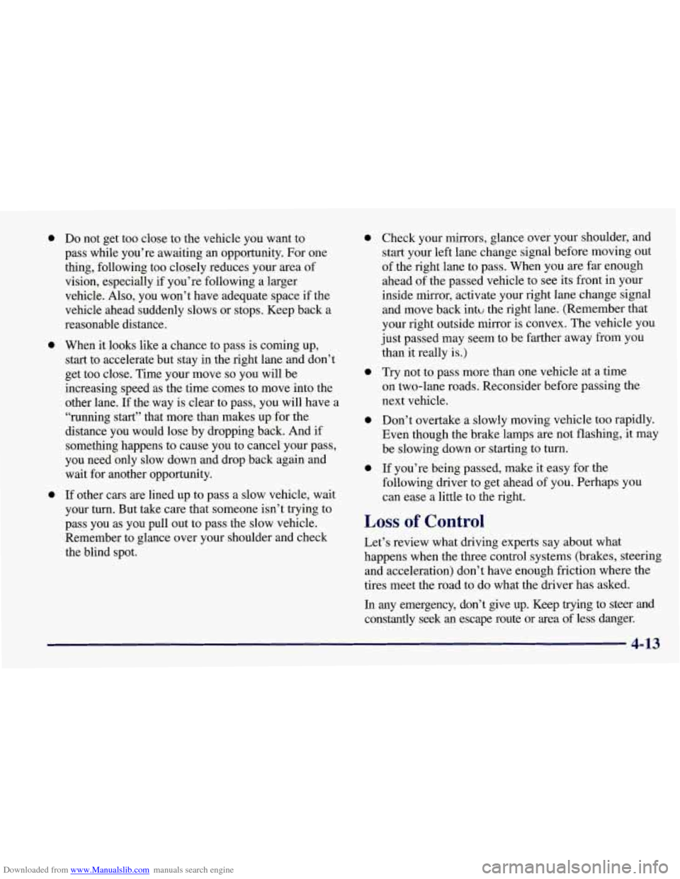 CHEVROLET CORVETTE 1998 5.G Owners Manual Downloaded from www.Manualslib.com manuals search engine 0
0
0
Do not get too close to the vehicle you want to
pass while you’re awaiting an opportunity. For one
thmg, following too CHEVROLET CORVETTE 1998 5.G Owners Manual Downloaded from www.Manualslib.com manuals search engine 0
0
0
Do not get too close to the vehicle you want to
pass while you’re awaiting an opportunity. For one
thmg, following too