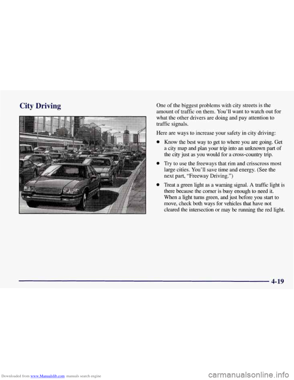 CHEVROLET CORVETTE 1998 5.G Owners Manual Downloaded from www.Manualslib.com manuals search engine City Driving One of the biggest problems with city streets is the
amount of traffic on them. You’ll want to watch out for
what CHEVROLET CORVETTE 1998 5.G Owners Manual Downloaded from www.Manualslib.com manuals search engine City Driving One of the biggest problems with city streets is the
amount of traffic on them. You’ll want to watch out for
what