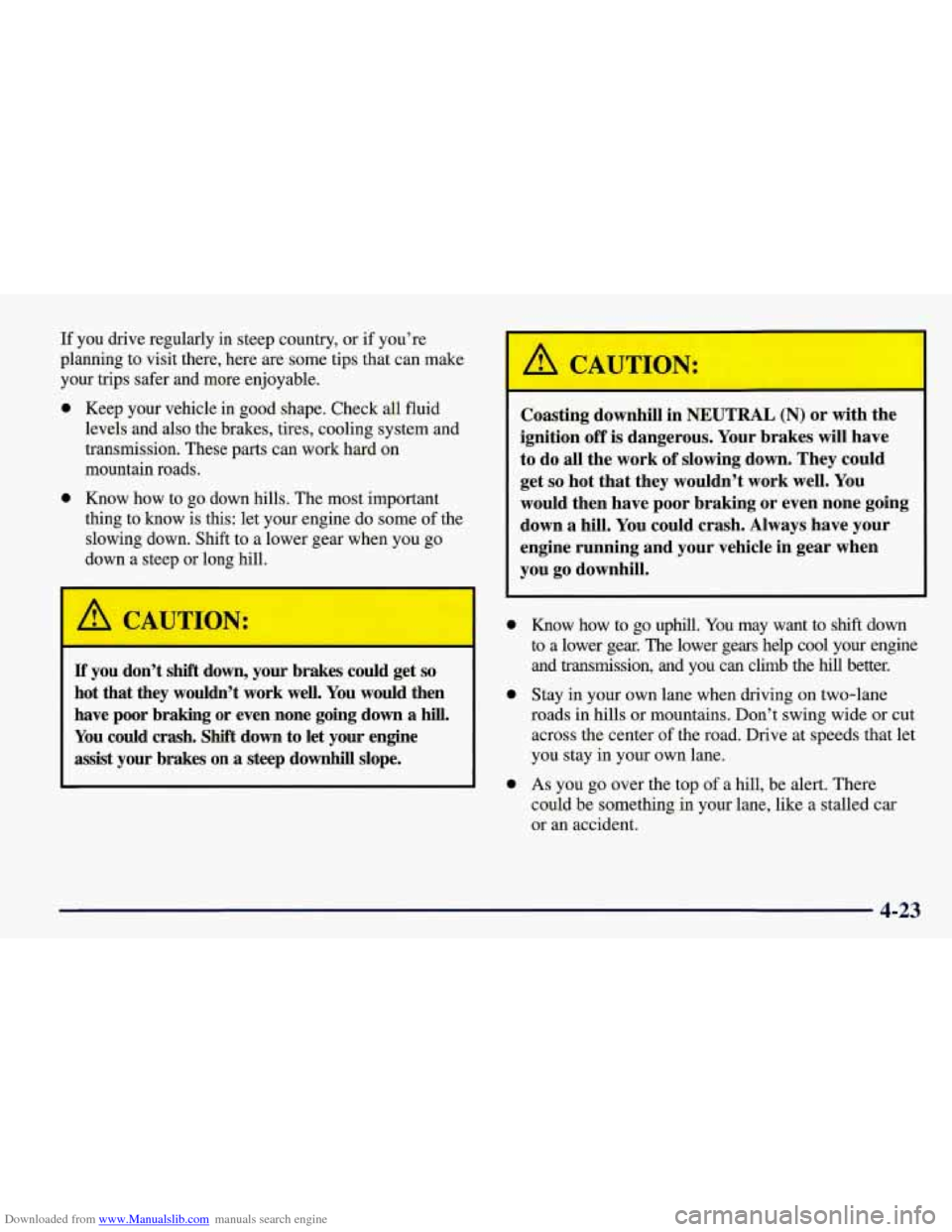 CHEVROLET CORVETTE 1998 5.G Owners Manual Downloaded from www.Manualslib.com manuals search engine If you drive regularly in steep country, or if you’re
planning to visit there, here
are some tips that can make
your trips safer CHEVROLET CORVETTE 1998 5.G Owners Manual Downloaded from www.Manualslib.com manuals search engine If you drive regularly in steep country, or if you’re
planning to visit there, here
are some tips that can make
your trips safer