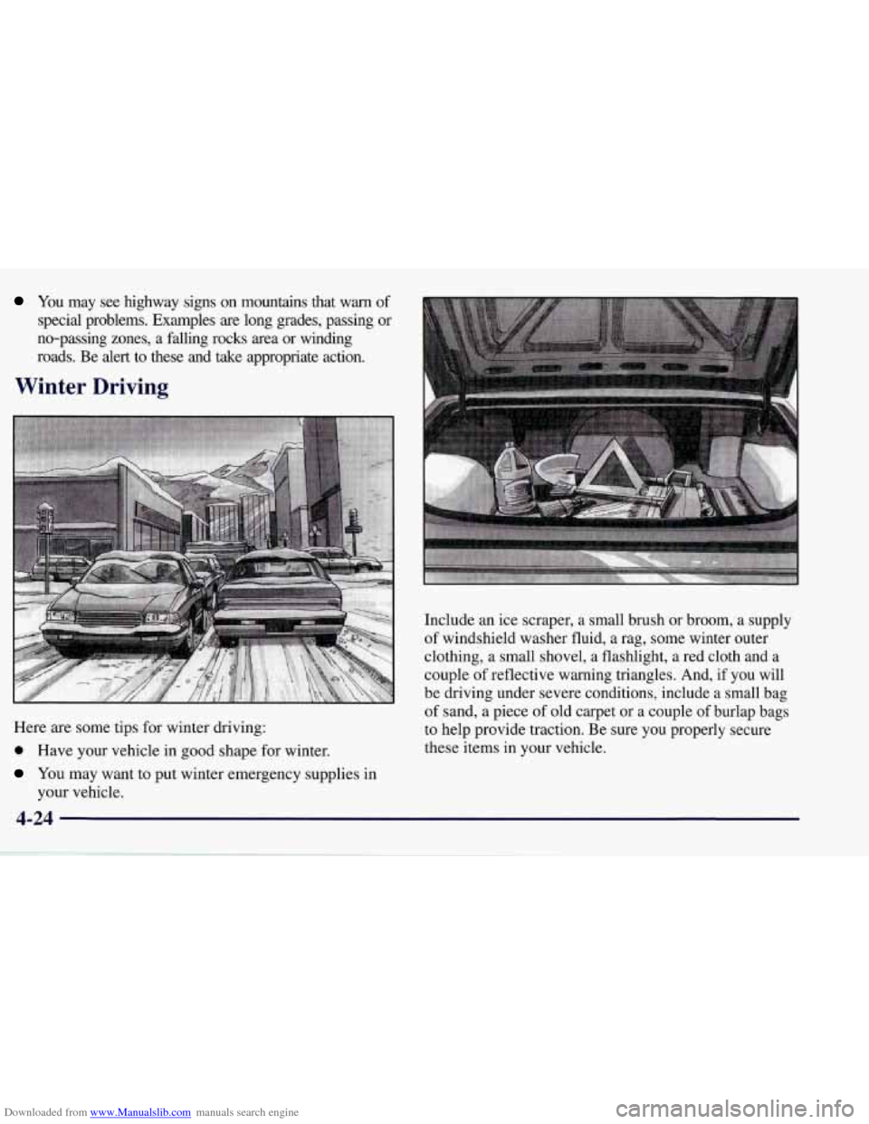 CHEVROLET CORVETTE 1998 5.G Owners Manual Downloaded from www.Manualslib.com manuals search engine You may see highway signs on mountains that warn of
special problems. Examples
are long grades, passing or
no-passing zones, a CHEVROLET CORVETTE 1998 5.G Owners Manual Downloaded from www.Manualslib.com manuals search engine You may see highway signs on mountains that warn of
special problems. Examples
are long grades, passing or
no-passing zones, a