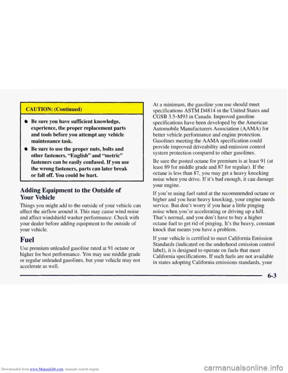 CHEVROLET CORVETTE 1998 5.G Owners Manual Downloaded from www.Manualslib.com manuals search engine CAUTION: (Continued)
Be sure you have sufficient knowledge,
-
experience, the proper replacement parts
and tools before you at CHEVROLET CORVETTE 1998 5.G Owners Manual Downloaded from www.Manualslib.com manuals search engine CAUTION: (Continued)
Be sure you have sufficient knowledge,
-
experience, the proper replacement parts
and tools before you at