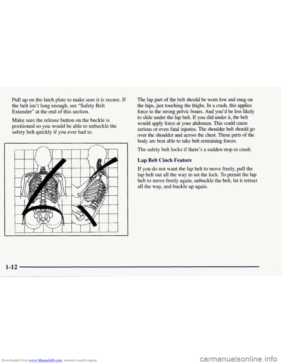 CHEVROLET CORVETTE 1998 5.G Owners Manual Downloaded from www.Manualslib.com manuals search engine Pull up on the latch plate to make sure it is secure. If
the belt isn’t long enough, see “Safety Belt
Extender” at the end of t CHEVROLET CORVETTE 1998 5.G Owners Manual Downloaded from www.Manualslib.com manuals search engine Pull up on the latch plate to make sure it is secure. If
the belt isn’t long enough, see “Safety Belt
Extender” at the end of t