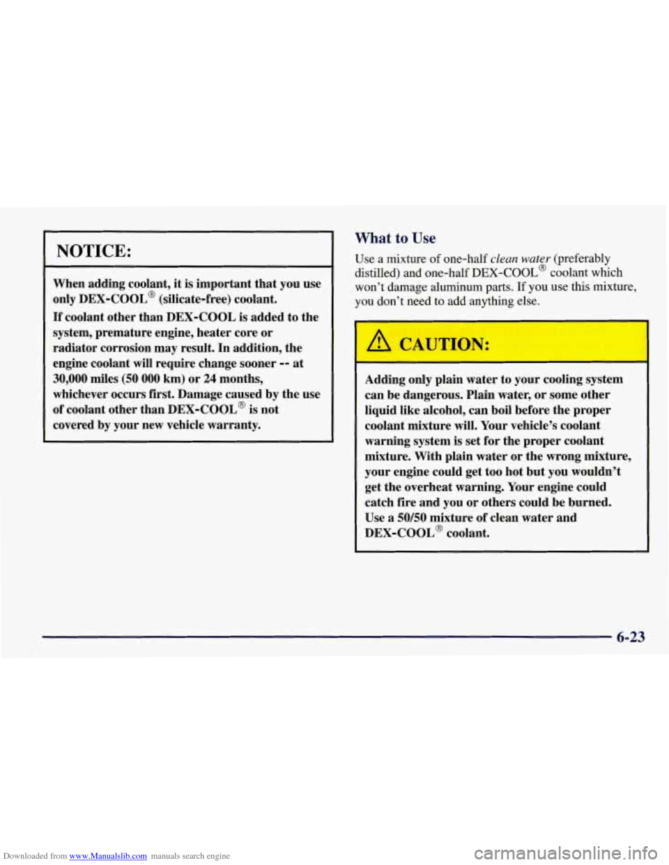 CHEVROLET CORVETTE 1998 5.G Owners Manual Downloaded from www.Manualslib.com manuals search engine NOTICE:
When adding coolant, it is important that you use
only
DEX-COOL@ (silicate-free) coolant.
If coolant other than DEX-COOL CHEVROLET CORVETTE 1998 5.G Owners Manual Downloaded from www.Manualslib.com manuals search engine NOTICE:
When adding coolant, it is important that you use
only
DEX-COOL@ (silicate-free) coolant.
If coolant other than DEX-COOL